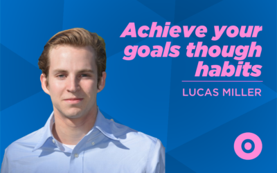 EP01 – Achieve your goals through habits with Lucas Miller